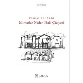 Mimarlar Neden Hala Çiziyor? - Paolo Belardi