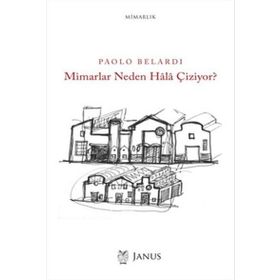 Mimarlar Neden Hala Çiziyor? - Paolo Belardi