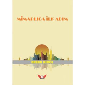 Mimarlığa İlk Adım - Nazan Kırcı