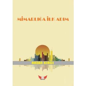 Mimarlığa İlk Adım - Nazan Kırcı