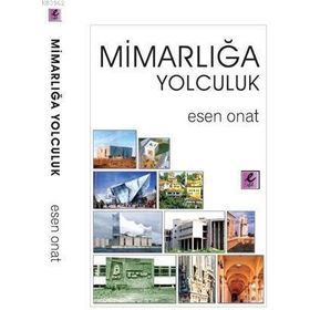 MİMARLIĞA YOLCULUK - ESEN ONAT