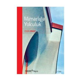 MİMARLIĞA YOLCULUK - ESEN ONAT