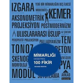 Mimarlığı Değiştiren 100 Fikir - Richard Weston