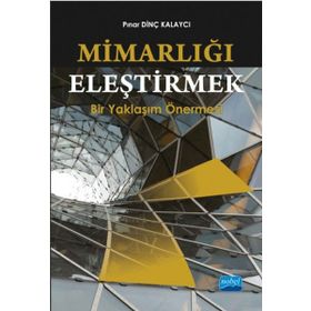 Mimarlığı Eleştirmek - Pınar Dinç Kalaycı