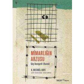 Mimarlığın Arzusu - K. Michael Hays