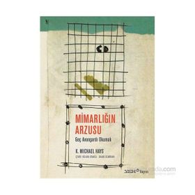 Mimarlığın Arzusu - K. Michael Hays