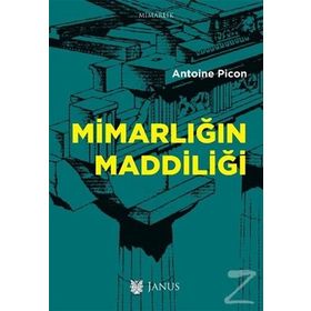 Mimarlığın Maddiliği - Antoine Picon