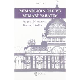 Mimarlığın Özü ve Mimari Yaratım - August Schmarsow Konrad Fiedler