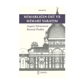 Mimarlığın Özü ve Mimari Yaratım - August Schmarsow Konrad Fiedler