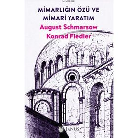 Mimarlığın Özü ve Mimari Yaratım - August Schmarsow Konrad Fiedler