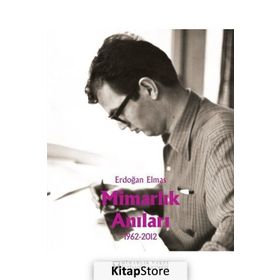 Mimarlık Anıları 1962-2012 - Erdoğan Elmas