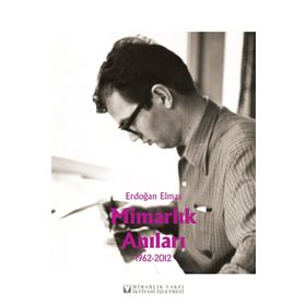 Mimarlık Anıları 1962-2012 - Erdoğan Elmas