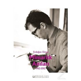 Mimarlık Anıları 1962-2012 - Erdoğan Elmas