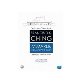 MIMARLIK BIÇIM MEKAN VE DUZEN - FRANCIS D. K. CHING