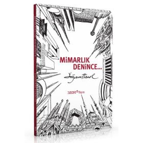 Mimarlık Denince - Doğan Hasol