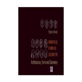 MİMARLIK, FORM VE GEOMETRI - ESEN ONAT