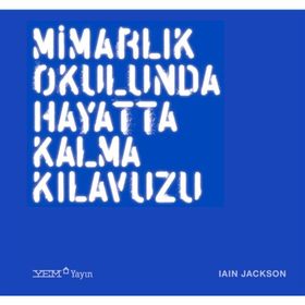 Mimarlık Okulunda Hayatta Kalma Kılavuzu - Ian Jackson