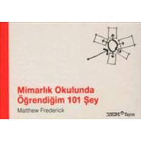 MİMARLIK OKULUNDA ÖĞRENDİĞİM 101 ŞEY - MATTHEW FREDERICK