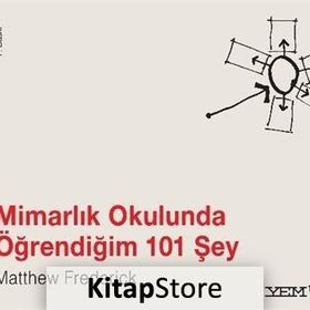 MİMARLIK OKULUNDA ÖĞRENDİĞİM 101 ŞEY - MATTHEW FREDERICK