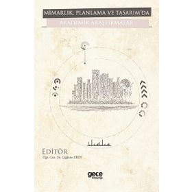 Mimarlık Planlama ve Tasarı'mda Akademik Araştırmalar Kolektif