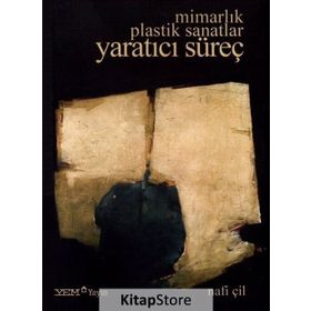 Mimarlık Plastik Sanatlar Yaratıcı Süreç - Nafi Çil