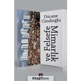 Mimarlık ve Felsefe - Dücane Cündioğlu