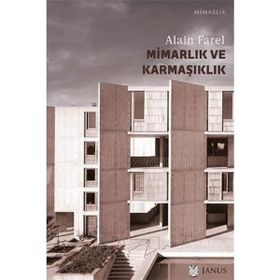 Mimarlık ve Karmaşıklık Üçüncü Labirent - Alain Farel