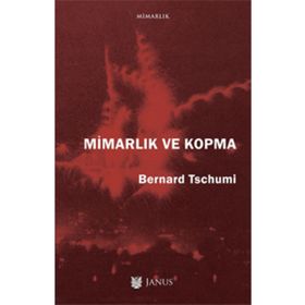 Mimarlık ve Kopma Bernard Tschumi