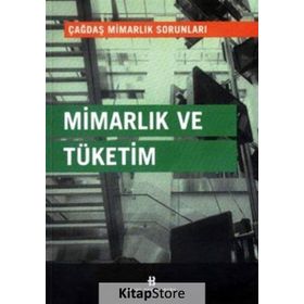 MİMARLIK VE TÜKETİM - NURAY TOGAY