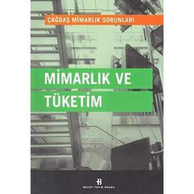 MİMARLIK VE TÜKETİM - NURAY TOGAY