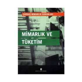 MİMARLIK VE TÜKETİM - NURAY TOGAY