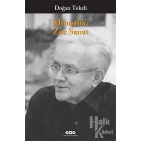 MİMARLIK: ZOR SANAT - DOĞAN TEKELI
