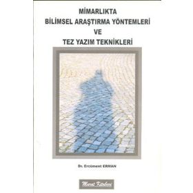 MİMARLIKTA BILIMSEL ARAŞTIRMA YÖNTEMLERİ VE TEZ YAZIM TEKNIKLERI - ERCÜMENT ERMAN