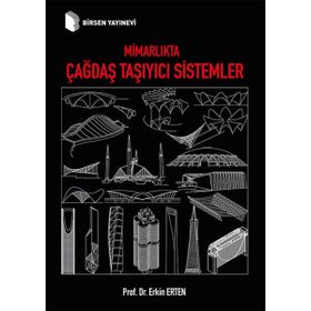 Mimarlıkta Çağdaş Taşıyıcı Sistemler Prof. Dr. Erkin Erten