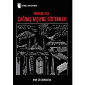 Mimarlıkta Çağdaş Taşıyıcı Sistemler Prof. Dr. Erkin Erten