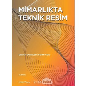 MIMARLIKTA TEKNIK RESIM - ORHAN ŞAHINLER;FEHMI KIZIL