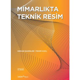 MIMARLIKTA TEKNIK RESIM - ORHAN ŞAHINLER;FEHMI KIZIL
