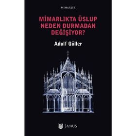 Mimarlıkta Üslup Neden Durmadan Değişiyor? - Adolf Göller