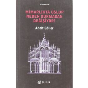 Mimarlıkta Üslup Neden Durmadan Değişiyor? - Adolf Göller