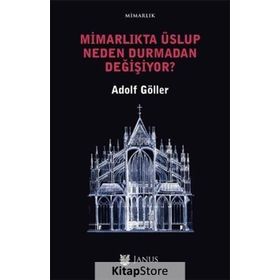 Mimarlıkta Üslup Neden Durmadan Değişiyor? - Adolf Göller