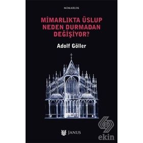 Mimarlıkta Üslup Neden Durmadan Değişiyor? - Adolf Göller