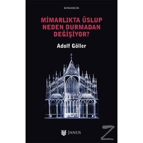Mimarlıkta Üslup Neden Durmadan Değişiyor? - Adolf Göller