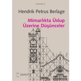 Mimarlıkta Üslup Üzerine Düşünceler - Hendrik Petrus Berlage