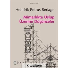 Mimarlıkta Üslup Üzerine Düşünceler - Hendrik Petrus Berlage