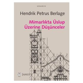 Mimarlıkta Üslup Üzerine Düşünceler - Hendrik Petrus Berlage