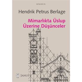 Mimarlıkta Üslup Üzerine Düşünceler - Hendrik Petrus Berlage
