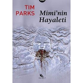 MIMI'NIN HAYALETI - TIM PARKS