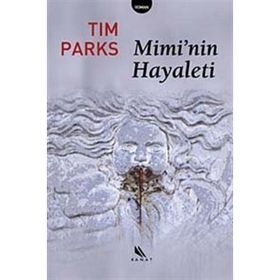MIMI'NIN HAYALETI - TIM PARKS