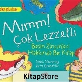 Mımm! Çok Lezzetli Besin Zincirleri Hakkında Bir Kitap - Mick Manning