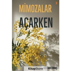Mimozalar Açarken - Gürcan Erbaş